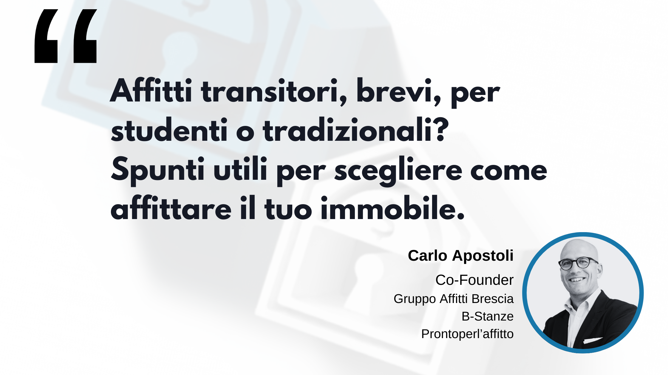 Affitti transitori, brevi, per studenti o tradizionali? Spunti utili per scegliere come affittare il tuo immobile. Foto Carlo Apostoli Affitti Brescia solo locazioni