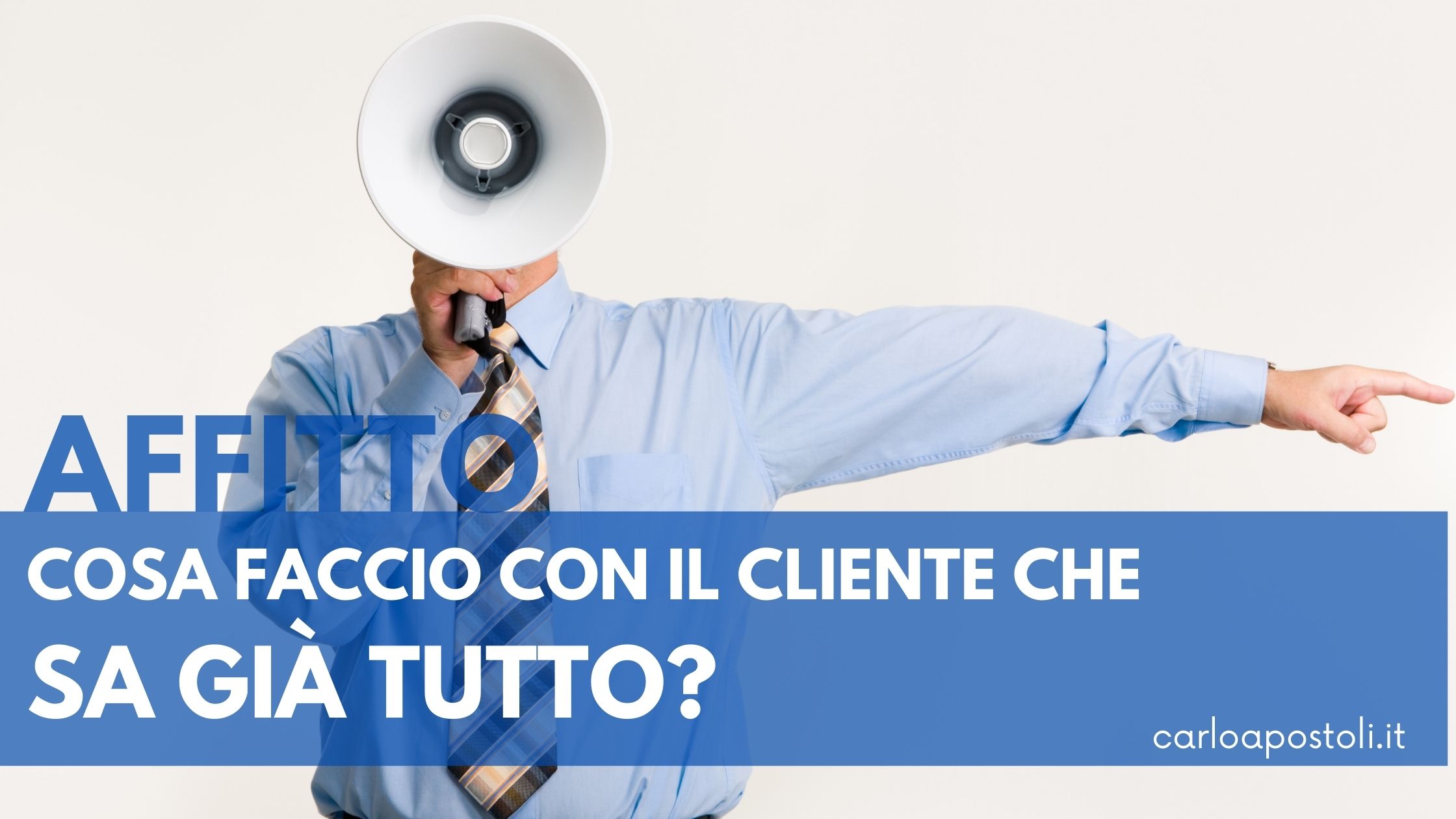 Il cliente che sa già tutto