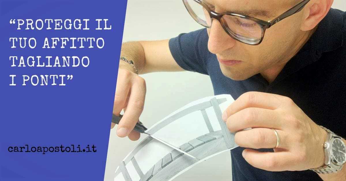 Proteggi il tuo affitto tagliando i ponti